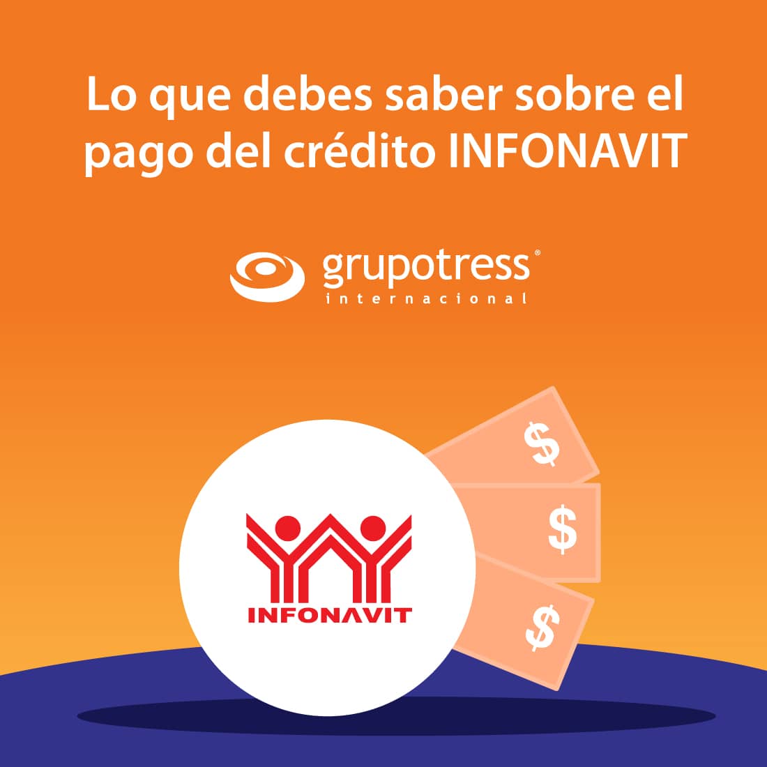 Lo Que Debes Saber Sobre El Pago Del Crédito Infonavit Grupo Tress Internacional 4766