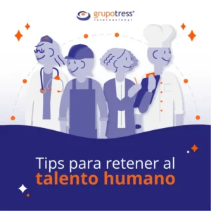 Tips para retener al talento