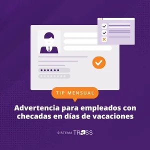 Advertencia para empleados con checadas en días de vacaciones