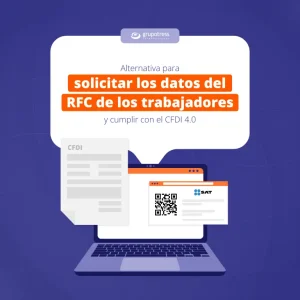 Alternativa para solicitar los datos del RFC de los trabajadores y cumplir con el CFDI 4.0