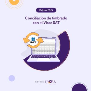 Facilita la conciliación de timbrado con el Visor SAT usando Sistema TRESS. Asegura precisión y cumplimiento fiscal de manera sencilla.