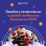 Conoce los detalles de los desafíos y tendencias en la gestión de Recursos Humanos que determinarán las estrategias del área en el 2025.