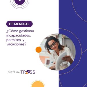 Optimiza la gestión de incapacidades, permisos y vacaciones con Sistema TRESS. Digitaliza documentos y agiliza procesos fácilmente.