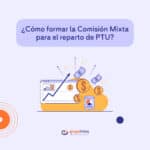 Aprende a formar la Comisión Mixta para el reparto de PTU y garantiza un proceso justo, transparente y conforme a la ley en tu empresa.