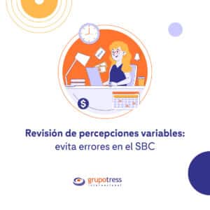 Aprende cómo hacer la revisión bimestral de percepciones variables para actualizar el SBC ante el IMSS y evitar errores, multas y ajustes en la nómina.