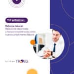 Conoce los cambios de la reforma laboral sobre jornada y horas extraordinarias y cómo preparar a tu empresa para administrarlos.